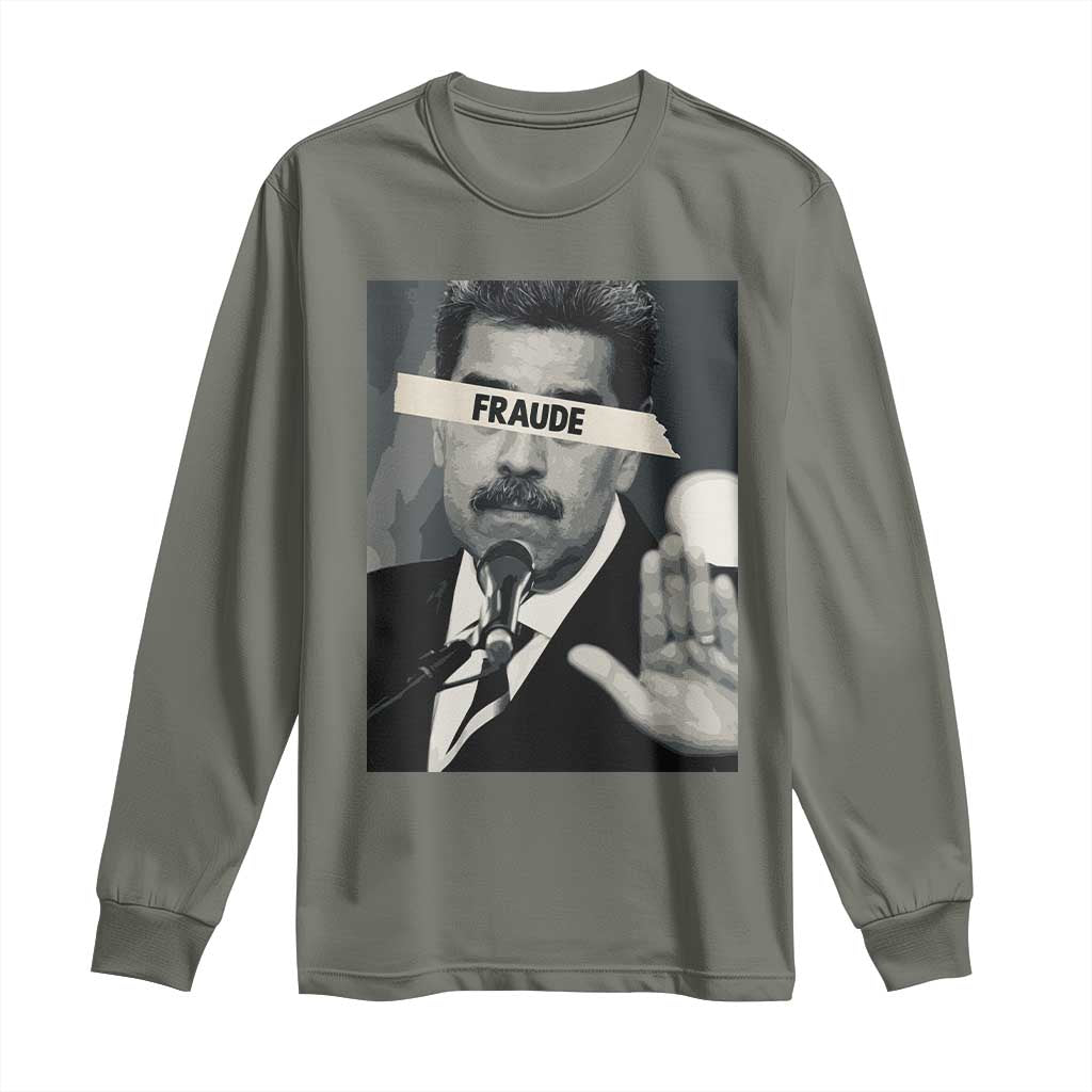 Sarcastic Maduro Fraude Long Sleeve Shirt Corruption Venezuela Political Satire TS02 Military Green Print Your Wear