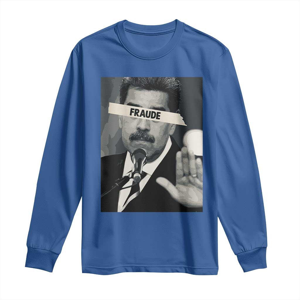 Sarcastic Maduro Fraude Long Sleeve Shirt Corruption Venezuela Political Satire TS02 Royal Blue Print Your Wear