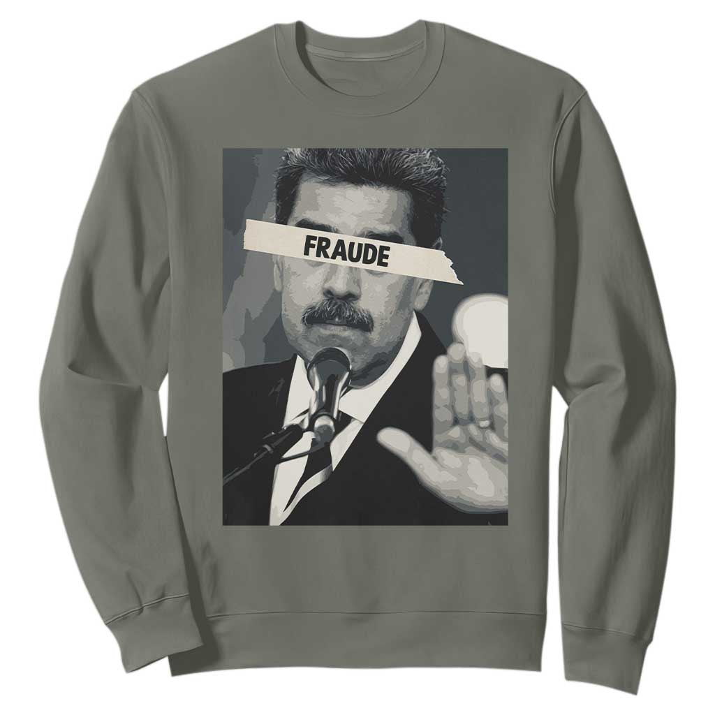 Sarcastic Maduro Fraude Sweatshirt Corruption Venezuela Political Satire TS02 Military Green Print Your Wear