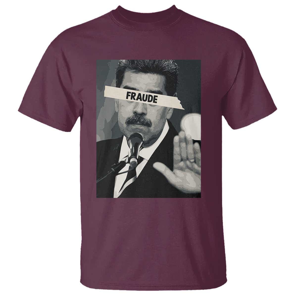 Sarcastic Maduro Fraude T Shirt Corruption Venezuela Political Satire TS02 Maroon Print Your Wear