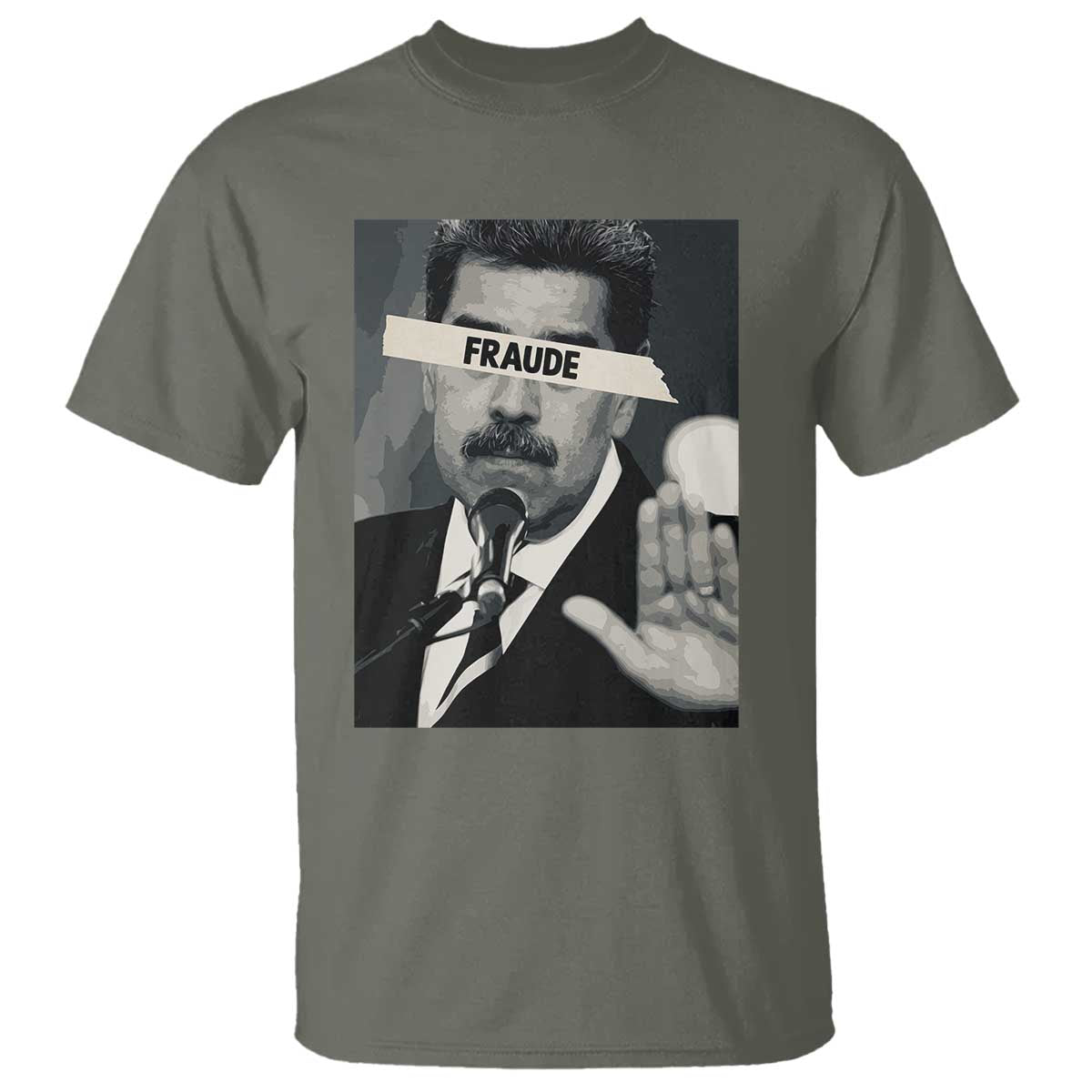 Sarcastic Maduro Fraude T Shirt Corruption Venezuela Political Satire TS02 Military Green Print Your Wear