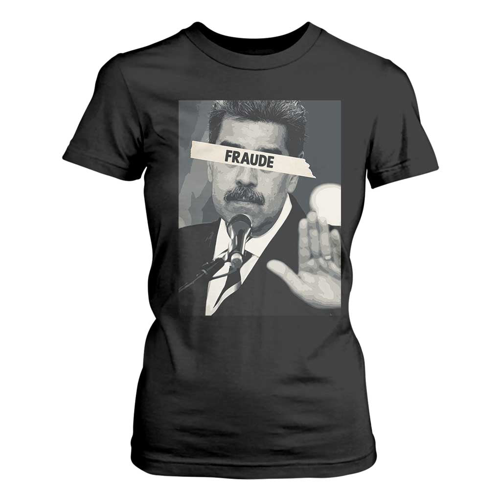 Sarcastic Maduro Fraude T Shirt For Women Corruption Venezuela Political Satire TS02 Black Print Your Wear