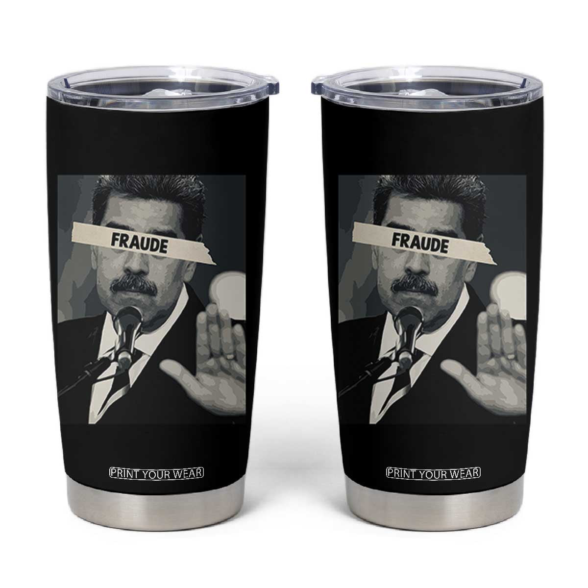 Sarcastic Maduro Fraude Tumbler Cup Corruption Venezuela Political Satire TS02 Black Print Your Wear