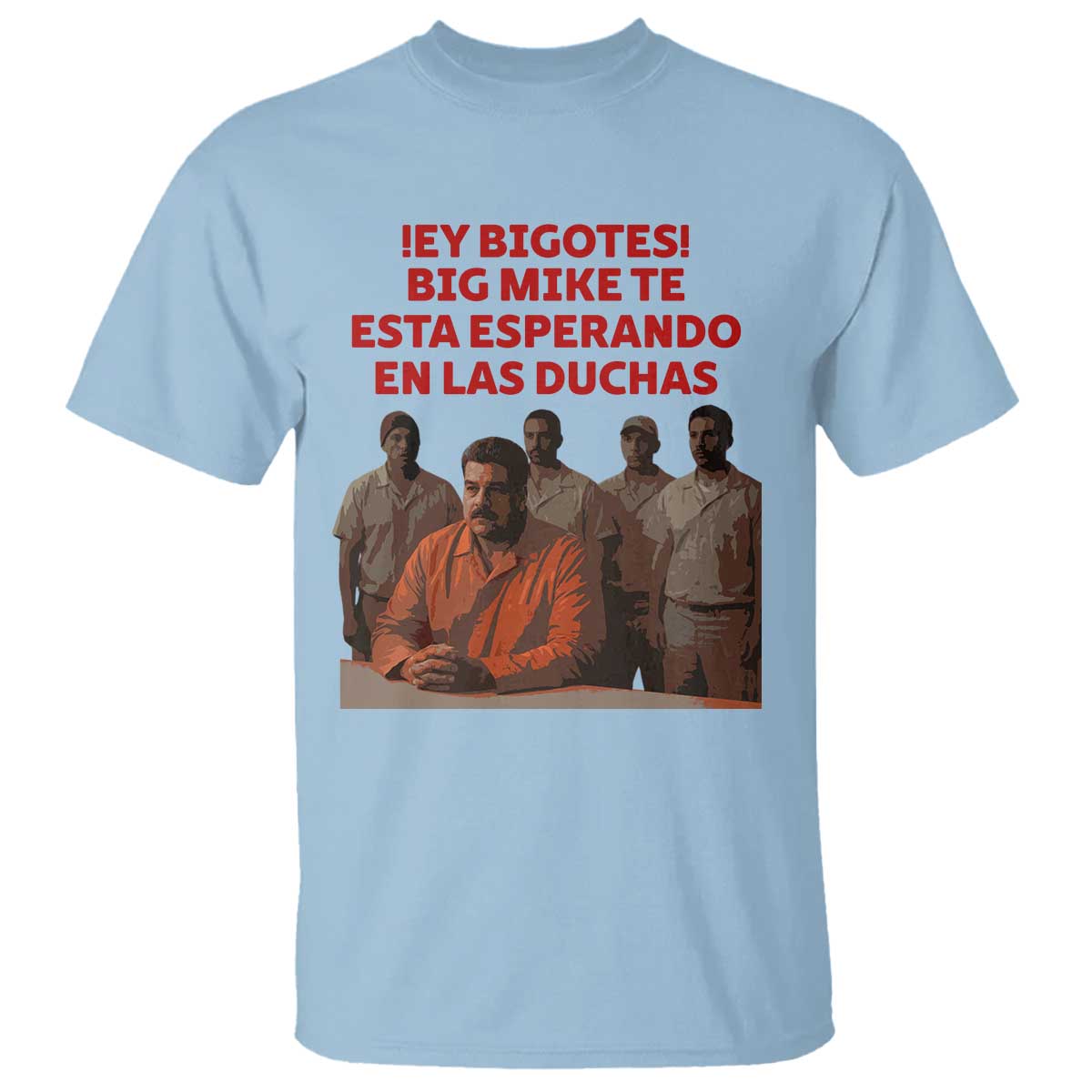 Maduro in Prison Meme Satire T Shirt Spanish Political Politcal Sarcasm TS02 Light Blue Print Your Wear