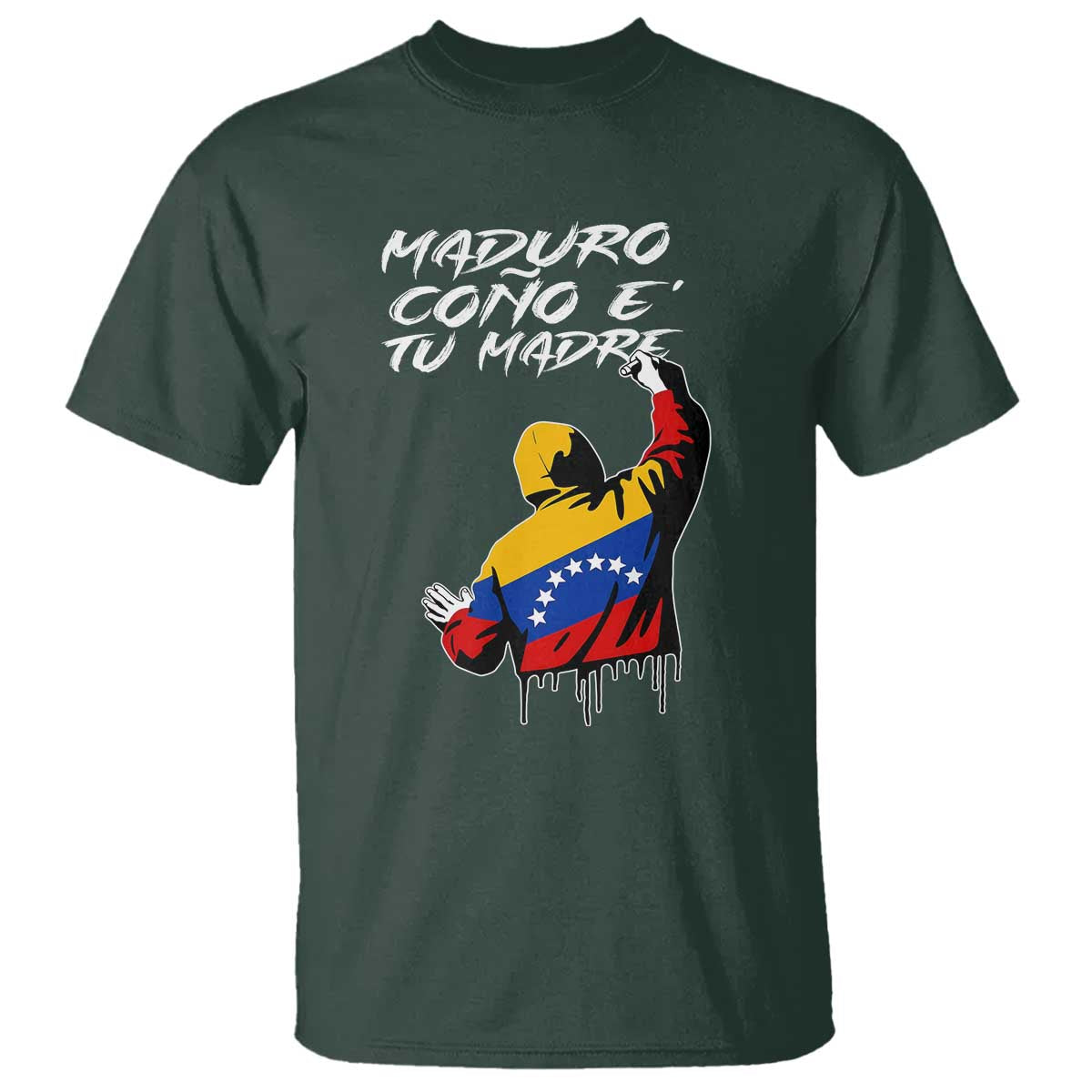 Maduro Cono e Tu Madre T Shirt Venezuelan Protest Graffiti Graphic TS02 Dark Forest Green Print Your Wear
