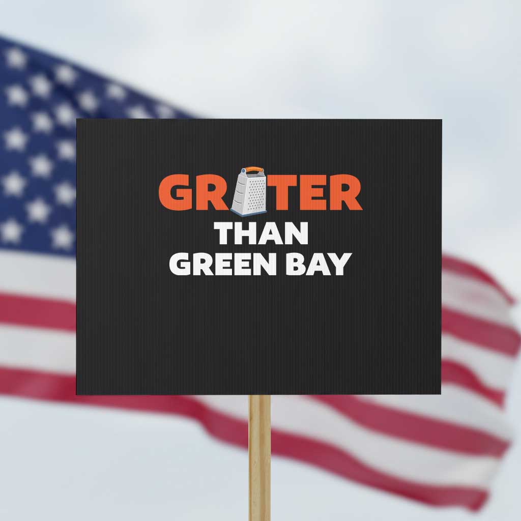Funny Greater Than Green Bay Rivalry Protest Sign Cheese Grater TS02 Horizontal 18