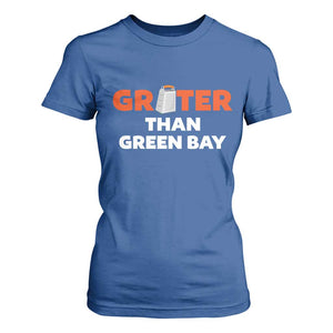 Funny Greater Than Green Bay Rivalry T Shirt For Women Cheese Grater TS02 Royal Blue Print Your Wear