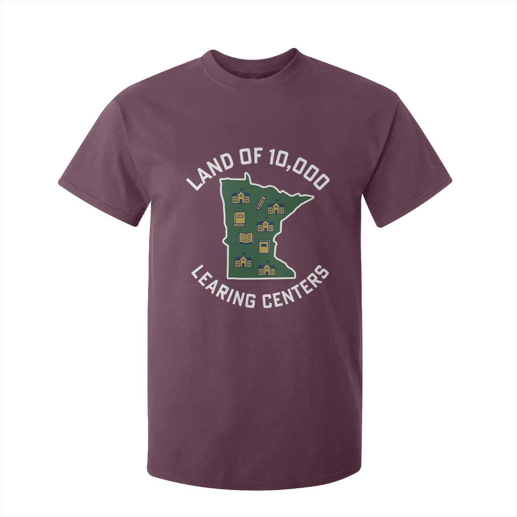 Land of 10000 Learing Centers Funny Minnesota Meme T Shirt For Kid Viral Education Typo Parody TS02 Maroon Print Your Wear