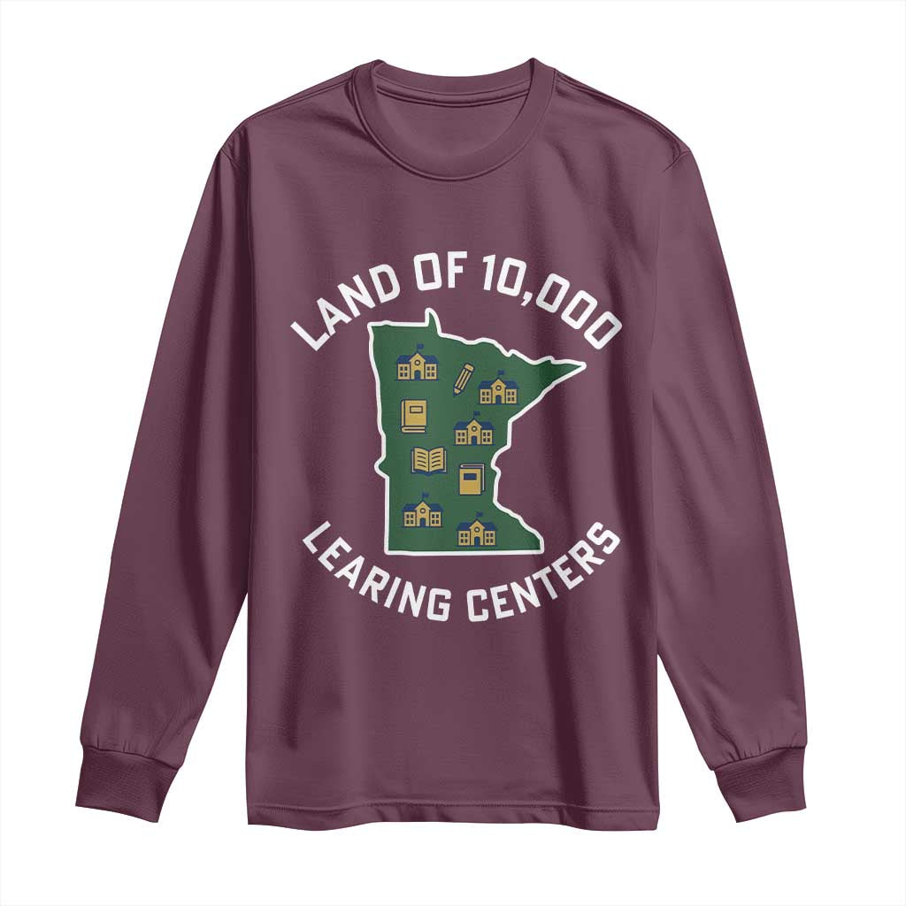 Land of 10000 Learing Centers Funny Minnesota Meme Long Sleeve Shirt Viral Education Typo Parody TS02 Maroon Print Your Wear