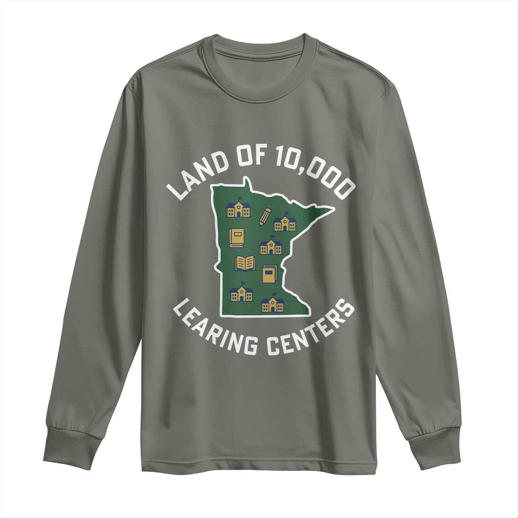 Land of 10000 Learing Centers Funny Minnesota Meme Long Sleeve Shirt Viral Education Typo Parody TS02 Military Green Print Your Wear