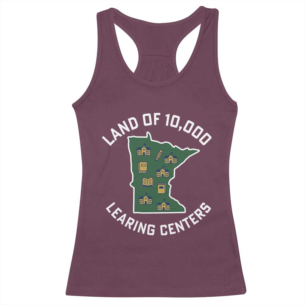 Land of 10000 Learing Centers Funny Minnesota Meme Racerback Tank Top Viral Education Typo Parody TS02 Maroon Print Your Wear
