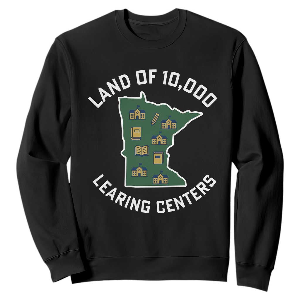 Land of 10000 Learing Centers Funny Minnesota Meme Sweatshirt Viral Education Typo Parody TS02 Black Print Your Wear