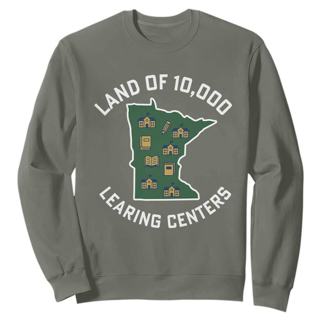 Land of 10000 Learing Centers Funny Minnesota Meme Sweatshirt Viral Education Typo Parody TS02 Military Green Print Your Wear