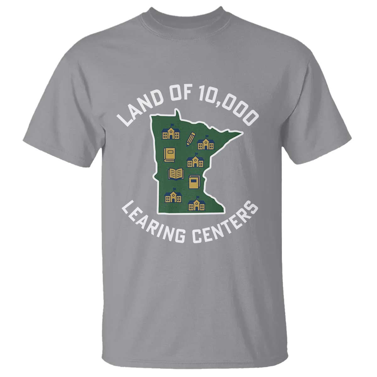 Land of 10000 Learing Centers Funny Minnesota Meme T Shirt Viral Education Typo Parody TS02 Sport Gray Print Your Wear