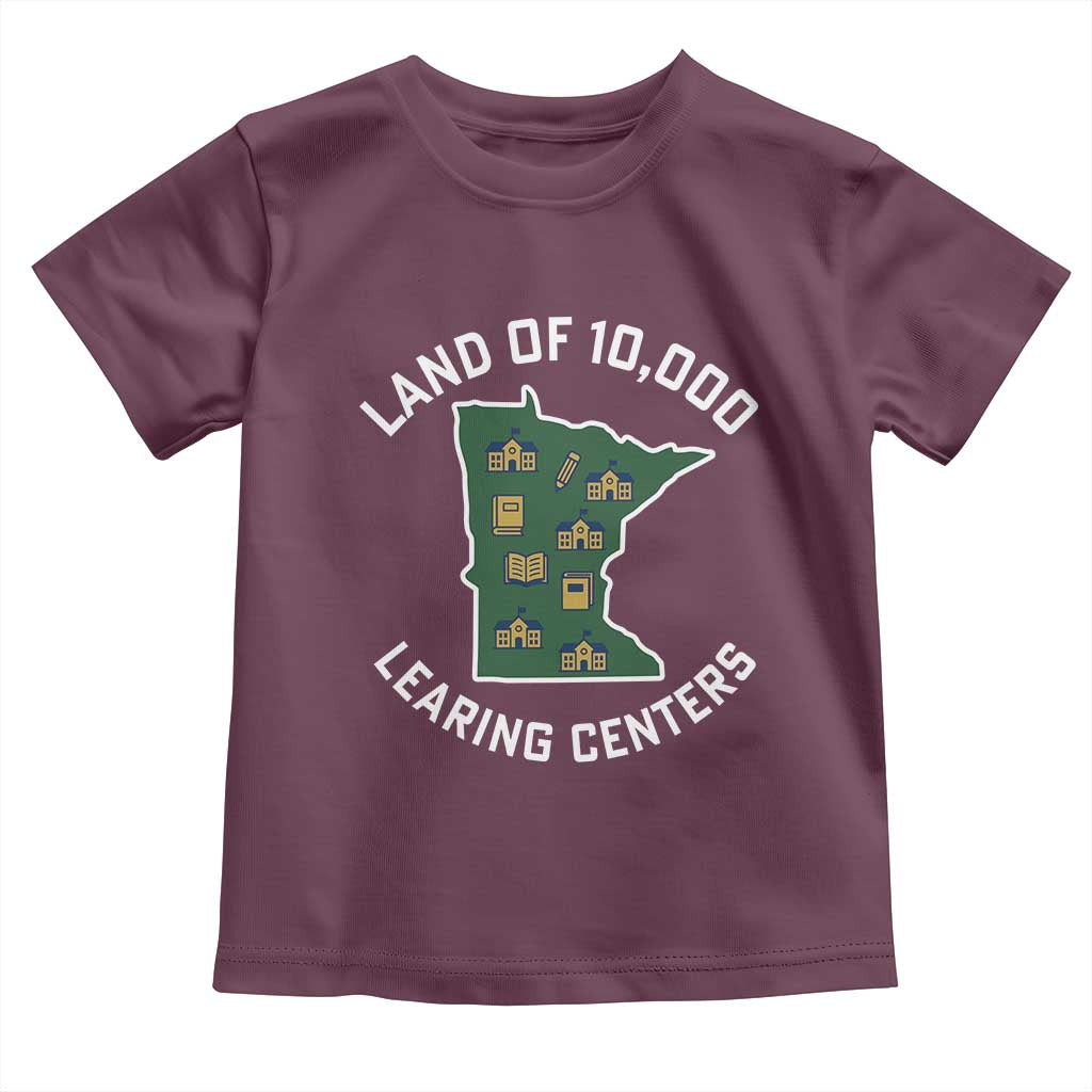 Land of 10000 Learing Centers Funny Minnesota Meme Toddler T Shirt Viral Education Typo Parody TS02 Maroon Print Your Wear
