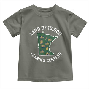 Land of 10000 Learing Centers Funny Minnesota Meme Toddler T Shirt Viral Education Typo Parody TS02 Military Green Print Your Wear