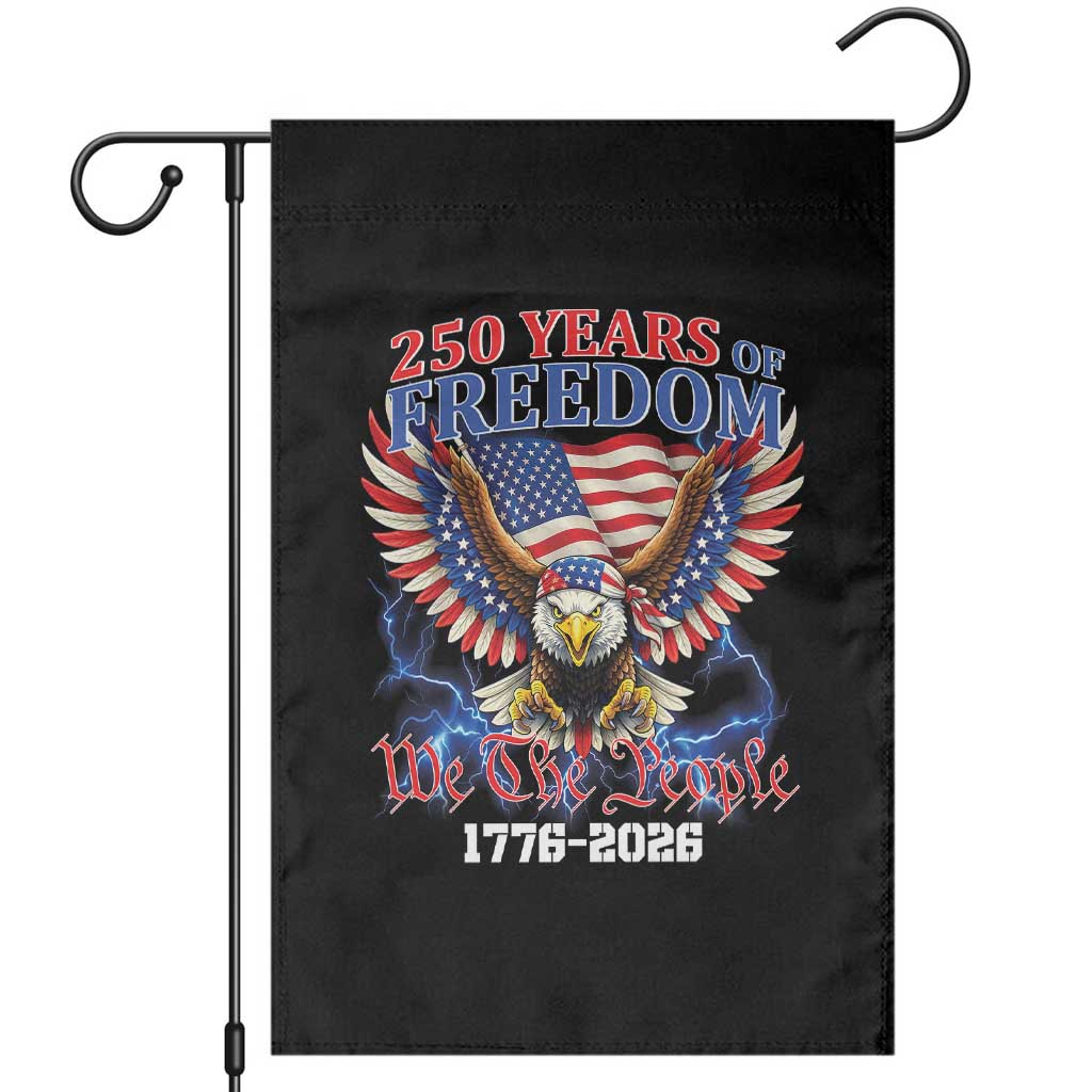 250 Years of Freedom 1776 2026 Patriotic Eagle Garden Flag We The People USA Semiquincentennial TS02 Black Print Your Wear