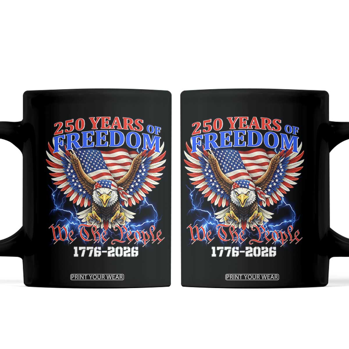 250 Years of Freedom 1776 2026 Patriotic Eagle Coffee Mug We The People USA Semiquincentennial TS02 Black Print Your Wear