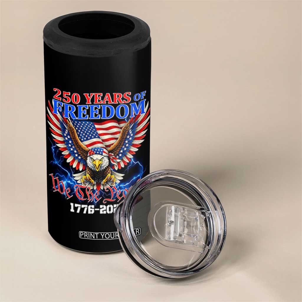 250 Years of Freedom 1776 2026 Patriotic Eagle 4 in 1 Can Cooler Tumbler We The People USA Semiquincentennial TS02 Print Your Wear