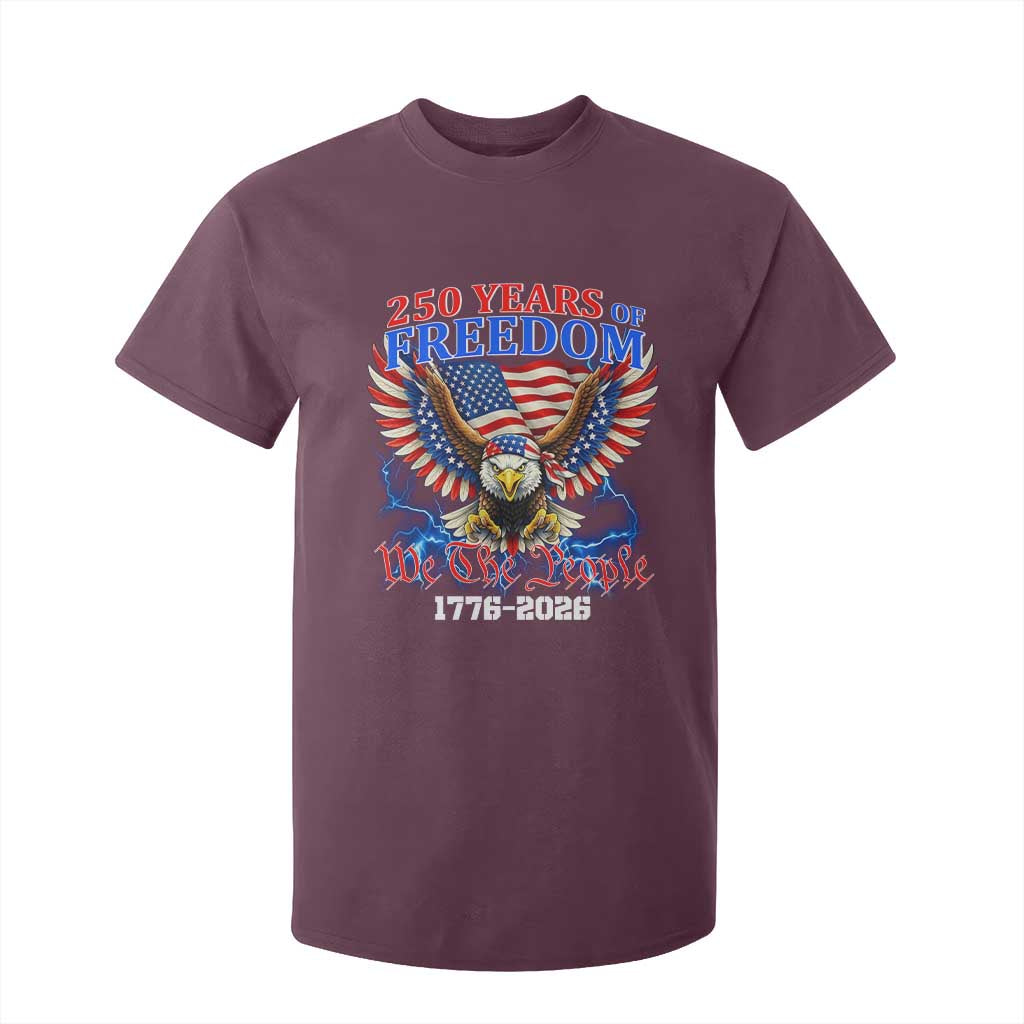 250 Years of Freedom 1776 2026 Patriotic Eagle T Shirt For Kid We The People USA Semiquincentennial TS02 Maroon Print Your Wear