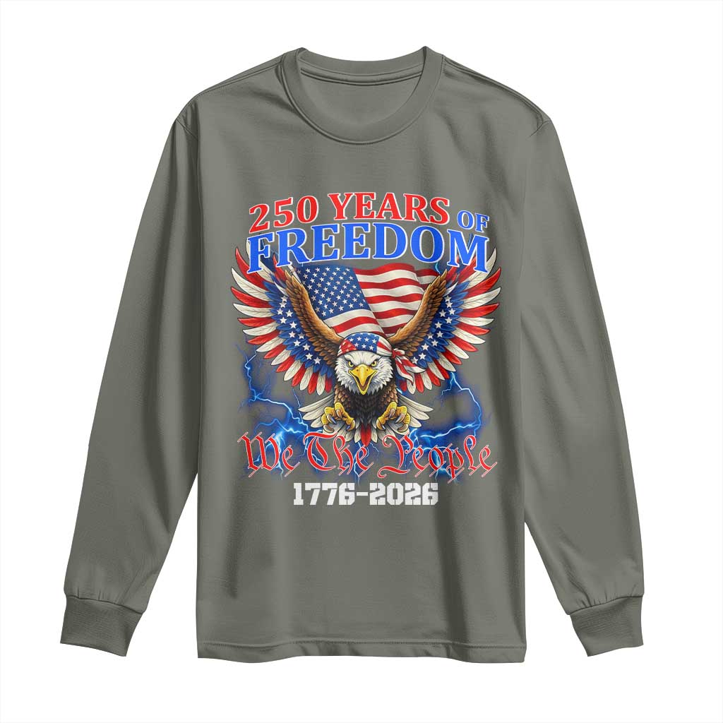 250 Years of Freedom 1776 2026 Patriotic Eagle Long Sleeve Shirt We The People USA Semiquincentennial TS02 Military Green Print Your Wear