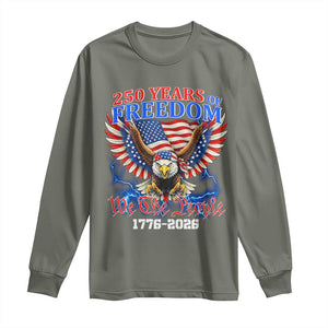 250 Years of Freedom 1776 2026 Patriotic Eagle Long Sleeve Shirt We The People USA Semiquincentennial TS02 Military Green Print Your Wear