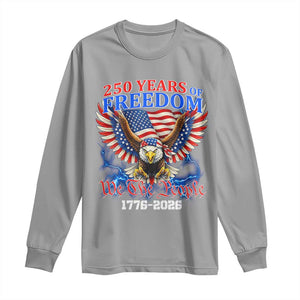 250 Years of Freedom 1776 2026 Patriotic Eagle Long Sleeve Shirt We The People USA Semiquincentennial TS02 Sport Gray Print Your Wear