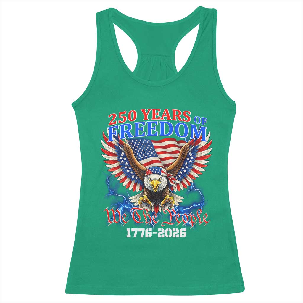 250 Years of Freedom 1776 2026 Patriotic Eagle Racerback Tank Top We The People USA Semiquincentennial TS02 Irish Green Print Your Wear