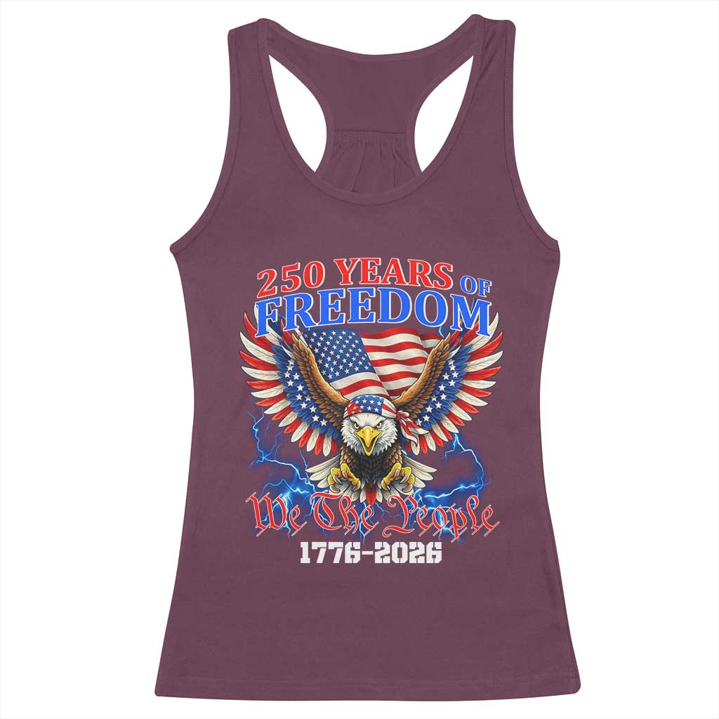 250 Years of Freedom 1776 2026 Patriotic Eagle Racerback Tank Top We The People USA Semiquincentennial TS02 Maroon Print Your Wear
