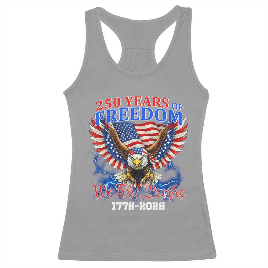 250 Years of Freedom 1776 2026 Patriotic Eagle Racerback Tank Top We The People USA Semiquincentennial TS02 Sport Gray Print Your Wear