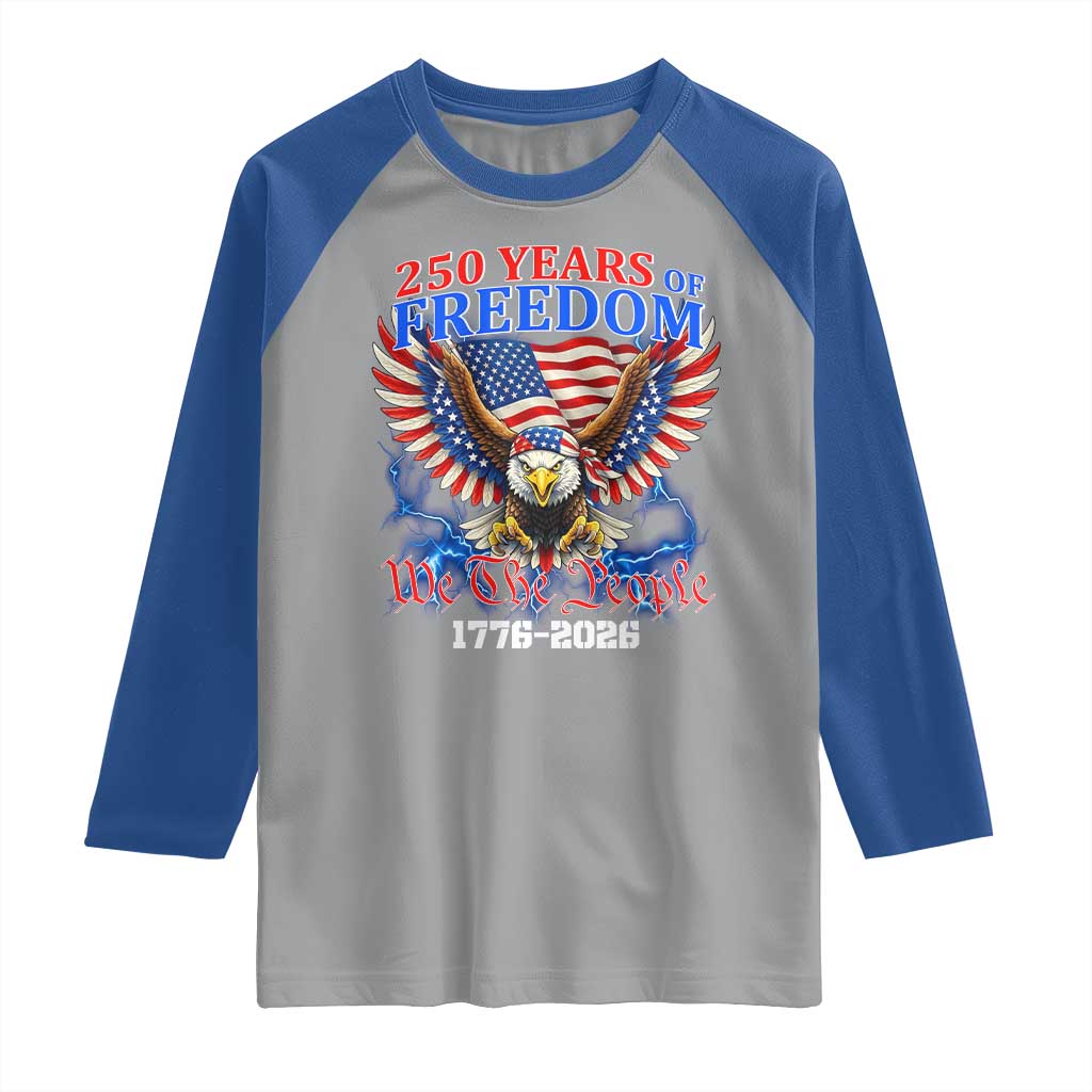 250 Years of Freedom 1776 2026 Patriotic Eagle Raglan Shirt We The People USA Semiquincentennial TS02 Sport Gray Royal Print Your Wear