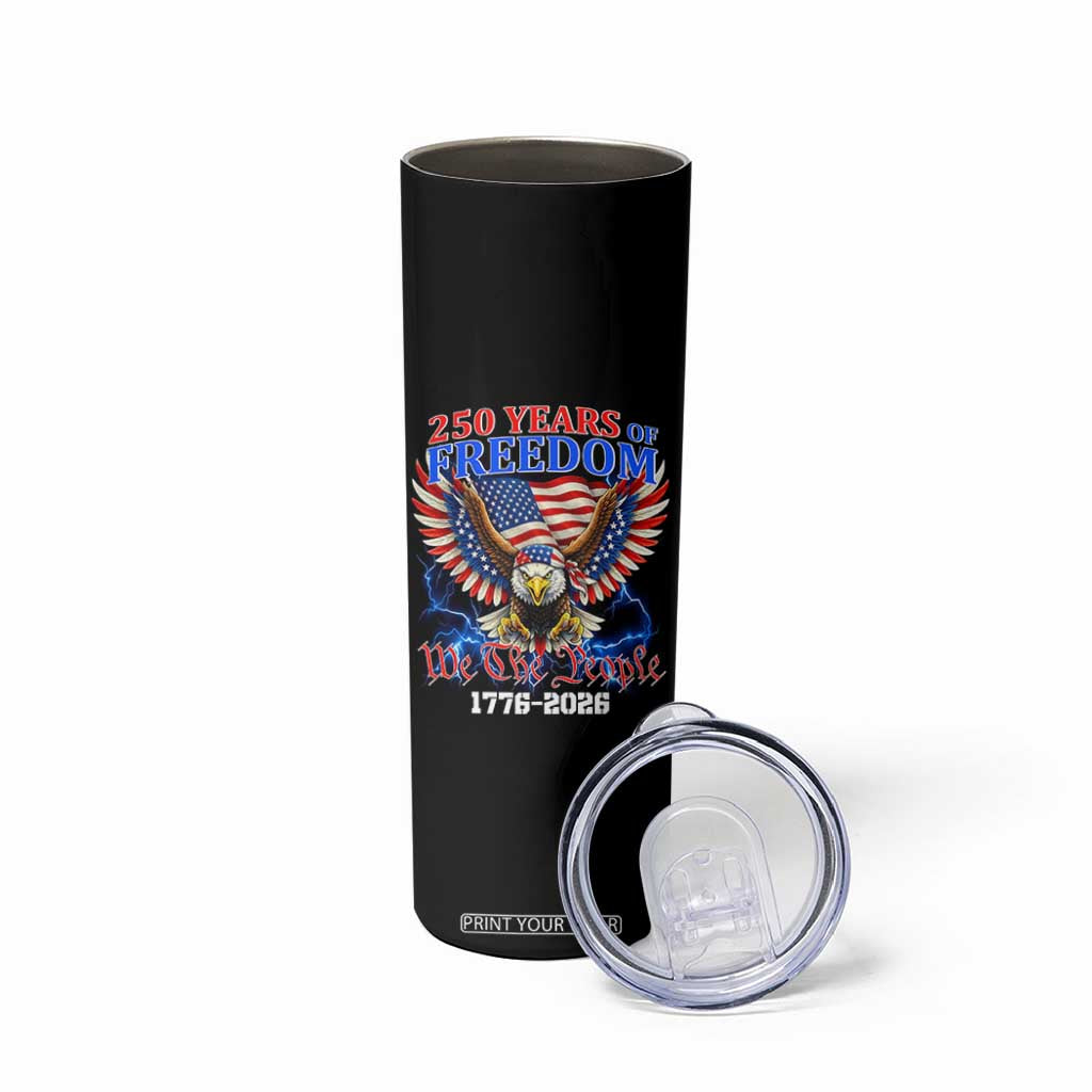 250 Years of Freedom 1776 2026 Patriotic Eagle Skinny Tumbler We The People USA Semiquincentennial TS02 Print Your Wear