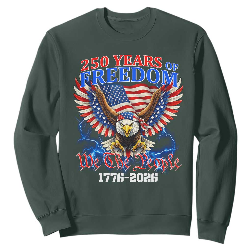 250 Years of Freedom 1776 2026 Patriotic Eagle Sweatshirt We The People USA Semiquincentennial TS02 Dark Forest Green Print Your Wear