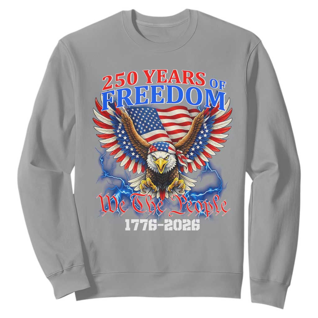 250 Years of Freedom 1776 2026 Patriotic Eagle Sweatshirt We The People USA Semiquincentennial TS02 Sport Gray Print Your Wear