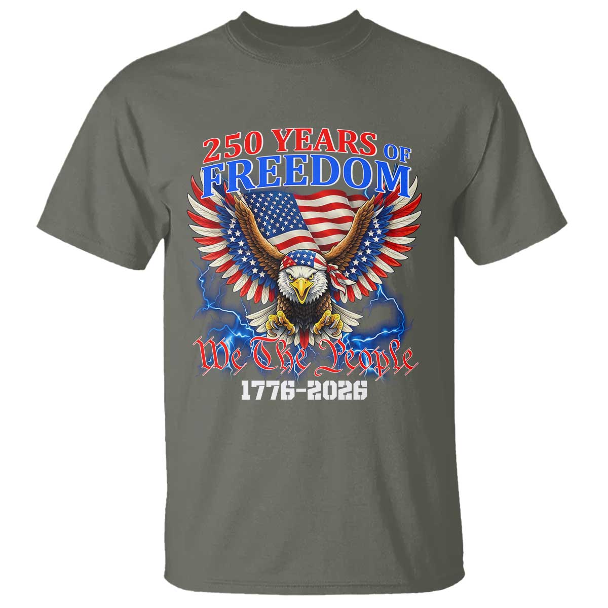 250 Years of Freedom 1776 2026 Patriotic Eagle T Shirt We The People USA Semiquincentennial TS02 Military Green Print Your Wear