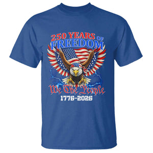 250 Years of Freedom 1776 2026 Patriotic Eagle T Shirt We The People USA Semiquincentennial TS02 Royal Blue Print Your Wear
