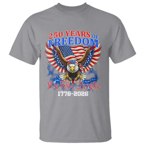 250 Years of Freedom 1776 2026 Patriotic Eagle T Shirt We The People USA Semiquincentennial TS02 Sport Gray Print Your Wear