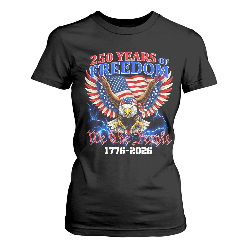 250 Years of Freedom 1776 2026 Patriotic Eagle T Shirt For Women We The People USA Semiquincentennial TS02 Black Print Your Wear