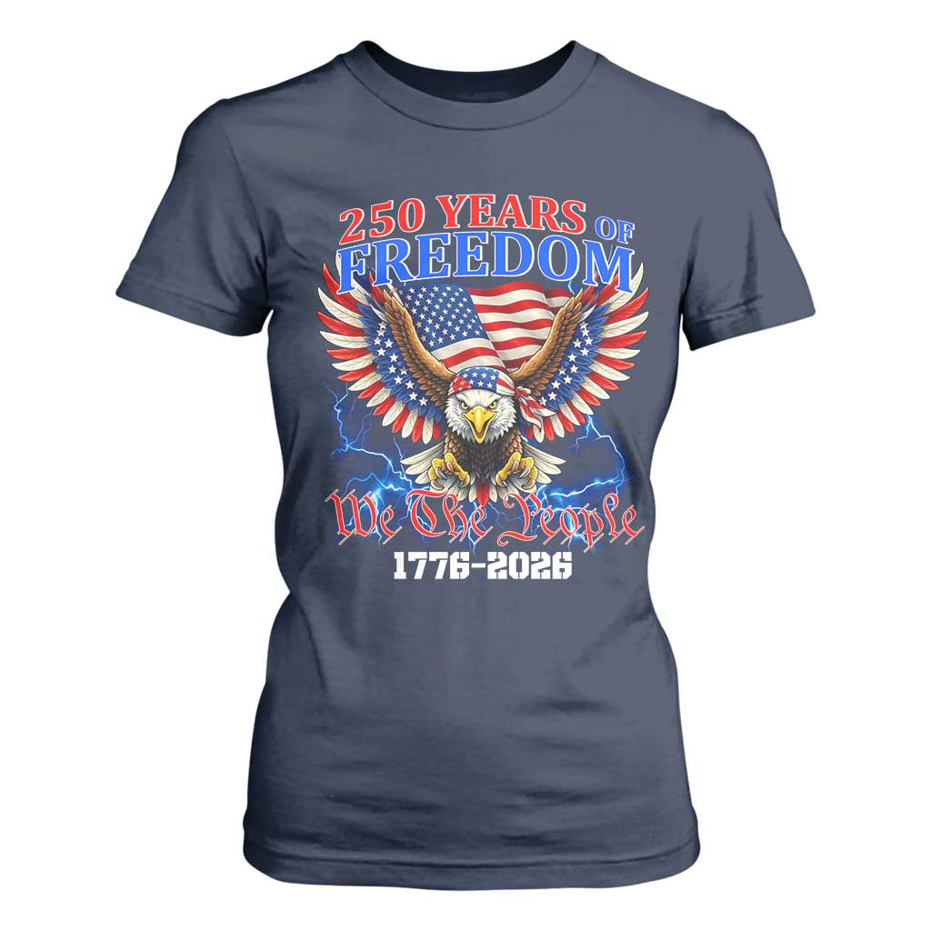 250 Years of Freedom 1776 2026 Patriotic Eagle T Shirt For Women We The People USA Semiquincentennial TS02 Navy Print Your Wear