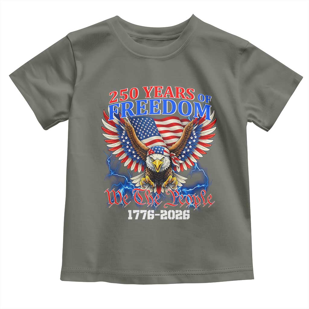 250 Years of Freedom 1776 2026 Patriotic Eagle Toddler T Shirt We The People USA Semiquincentennial TS02 Military Green Print Your Wear