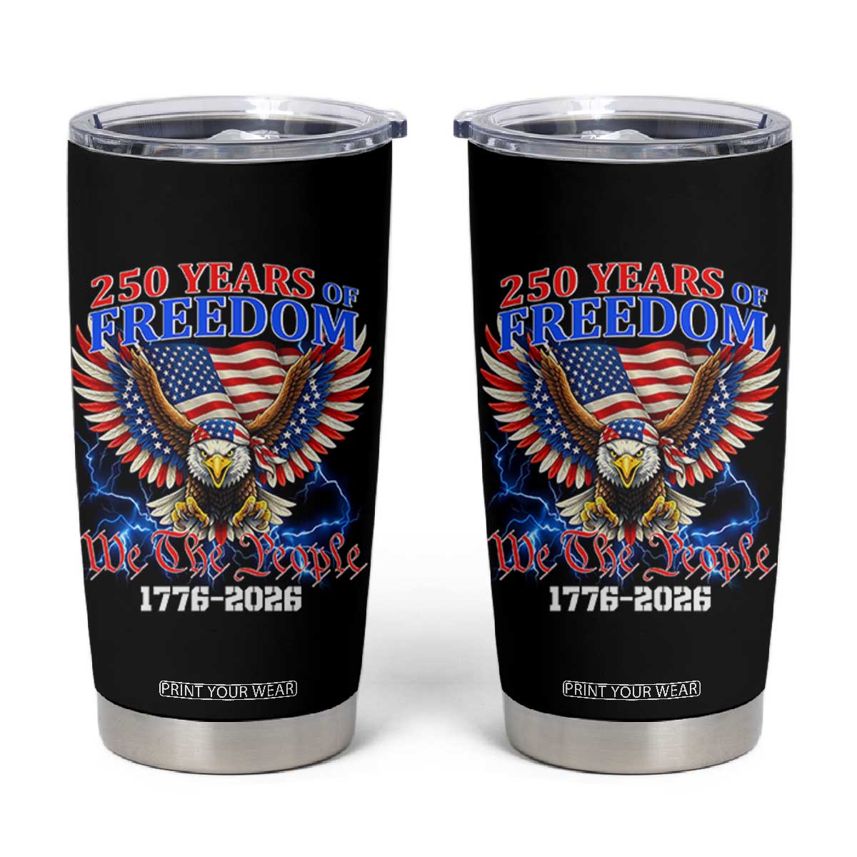 250 Years of Freedom 1776 2026 Patriotic Eagle Tumbler Cup We The People USA Semiquincentennial TS02 Black Print Your Wear