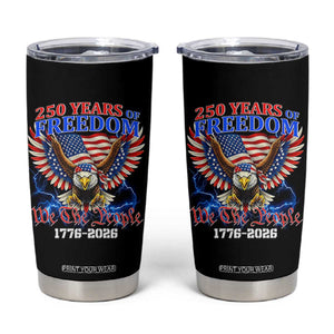 250 Years of Freedom 1776 2026 Patriotic Eagle Tumbler Cup We The People USA Semiquincentennial TS02 Black Print Your Wear