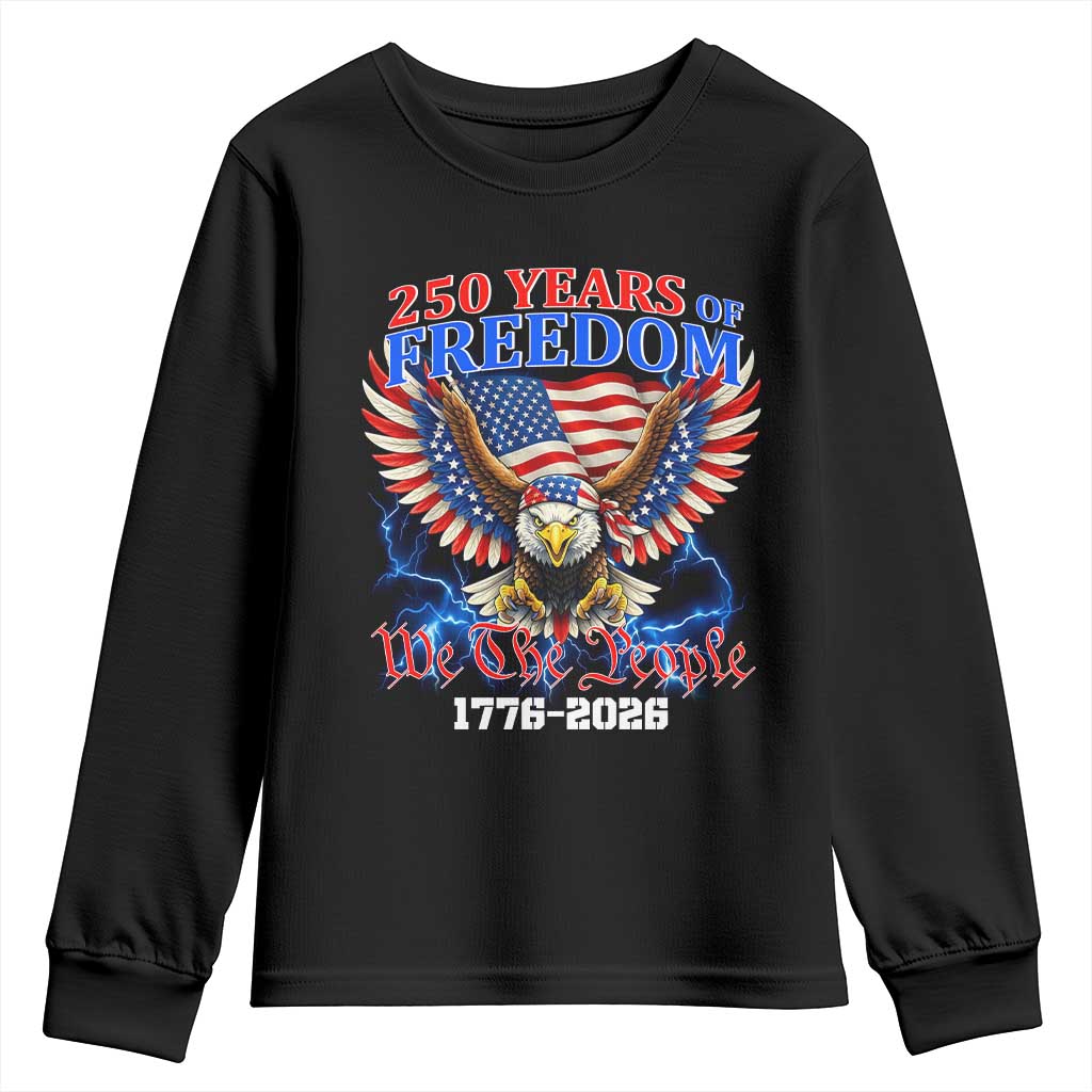 250 Years of Freedom 1776 2026 Patriotic Eagle Youth Sweatshirt We The People USA Semiquincentennial TS02 Black Print Your Wear