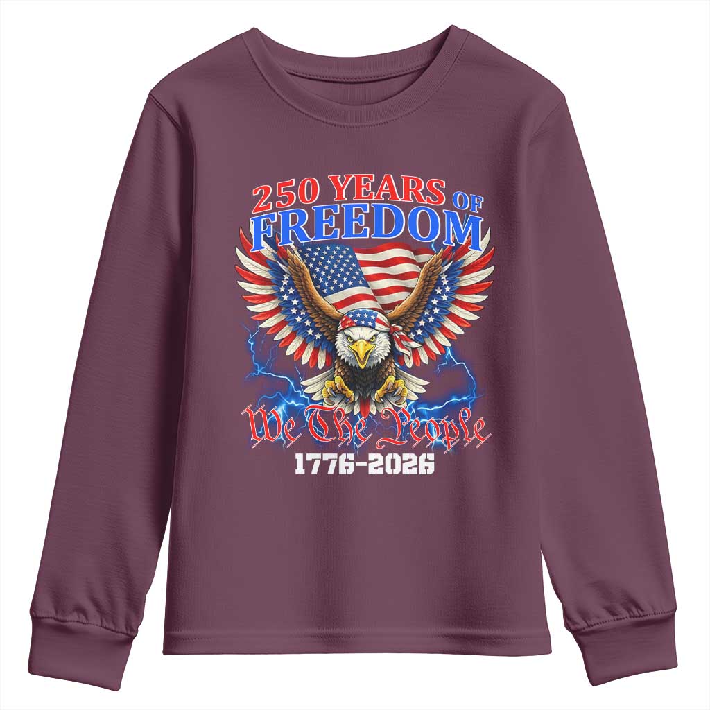 250 Years of Freedom 1776 2026 Patriotic Eagle Youth Sweatshirt We The People USA Semiquincentennial TS02 Maroon Print Your Wear