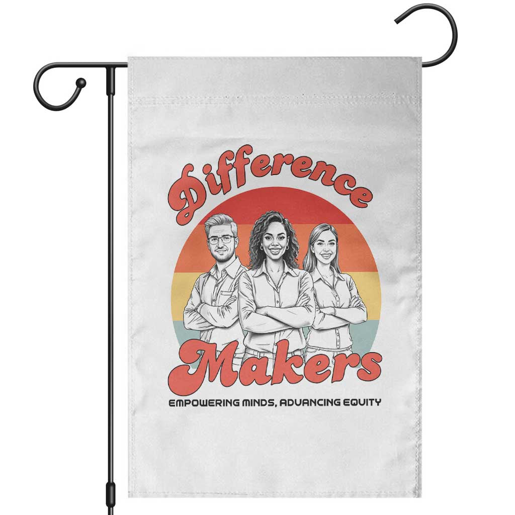 Difference Makers Teacher Appreciation Garden Flag Empowering Minds & Advancing Equity Retro Educator TS02 White Print Your Wear