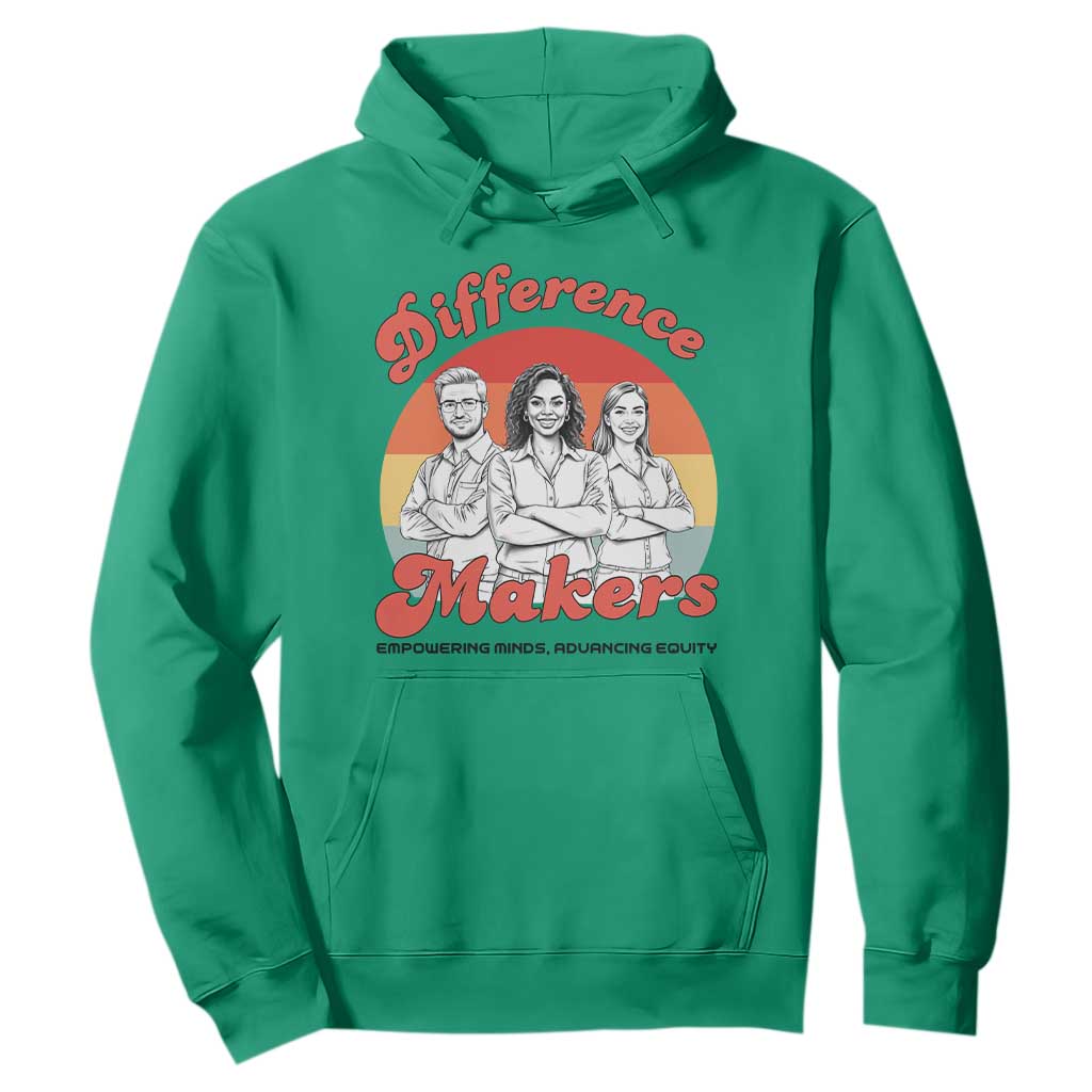 Difference Makers Teacher Appreciation Hoodie Empowering Minds & Advancing Equity Retro Educator TS02 Irish Green Print Your Wear