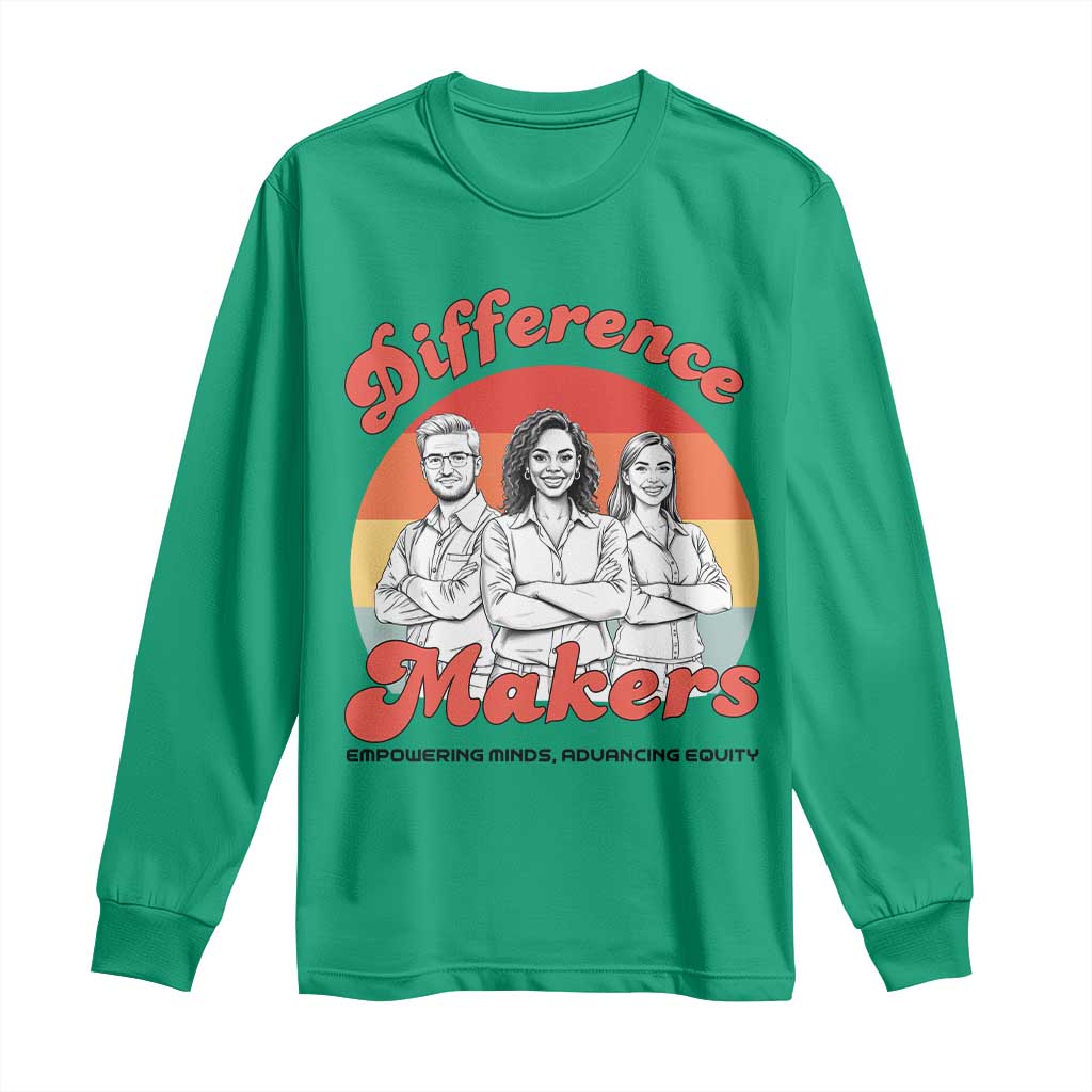 Difference Makers Teacher Appreciation Long Sleeve Shirt Empowering Minds & Advancing Equity Retro Educator TS02 Irish Green Print Your Wear