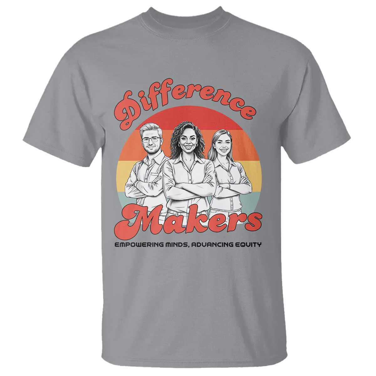Difference Makers Teacher Appreciation T Shirt Empowering Minds & Advancing Equity Retro Educator TS02 Sport Gray Print Your Wear