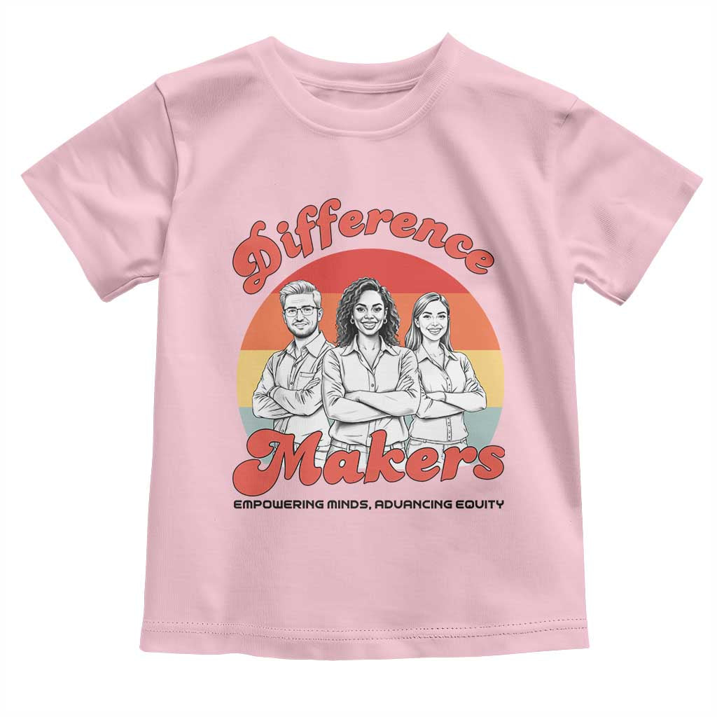 Difference Makers Teacher Appreciation Toddler T Shirt Empowering Minds & Advancing Equity Retro Educator TS02 Light Pink Print Your Wear