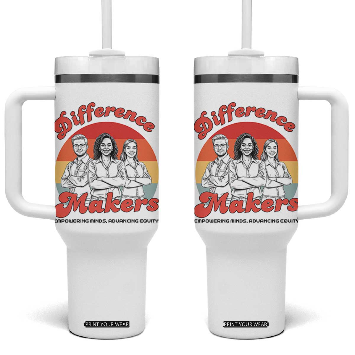 Difference Makers Teacher Appreciation Tumbler With Handle Empowering Minds & Advancing Equity Retro Educator TS02 One Size: 40 oz White Print Your Wear